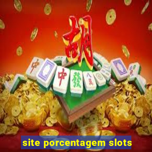 site porcentagem slots